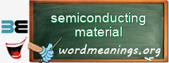 WordMeaning blackboard for semiconducting material